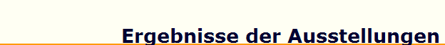 Ergebnisse der Ausstellungen